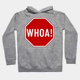 WHOA! Stop Sign Hoodie